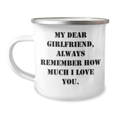 Funny Sweetheart Gifts, My Dear Sweetheart, Always Remember How Much I Love You., 12 oz Stainless Steel Camping Mug for Her, Gifts from Men, Graduation Unique Gifts for Sweetheart - Image 1
